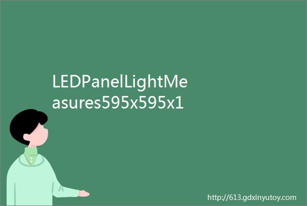 LEDPanelLightMeasures595x595x10mm55WPower